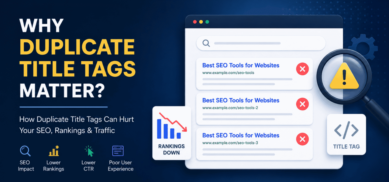 Why Duplicate Title Tags Matter for SEO and Website Performance